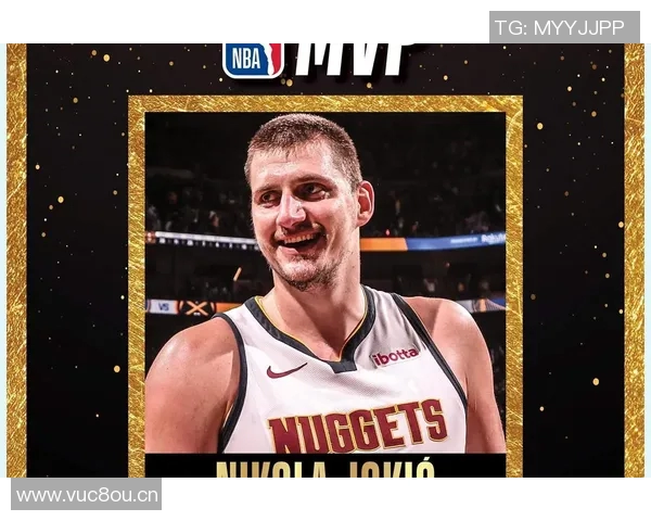 尼科拉约基奇引领掘金队崛起成NBA新星的背后故事与奋斗历程